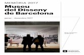 MEMÒRIA2017 Museu del Disseny de Barcelona · Museu del Disseny de Barcelona 5 Dins del Disseny HubBarcelona, sota la nova gerència a càrrec de David Cheliz, la col·laboració