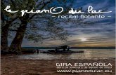 recital ˜otante - le pianO du lac · ~ recital ˜otante ~ GIRA ESPAÑOLA ... El Piano del lago deleita a su público con un momento de poesía y música en la orilla de lugares naturales