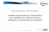 Jornada Técnica: RD 742/2013 - Empordà Hostaleria€¦ · Porque el Real Decreto 742/2013 se establecen exclusivamente los criterios técnico-sanitarios de piscinas. Piscina: riesgos