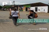 15 años en México por el Derecho a Defender · 2016. 5. 17. · e Ivi Simas Oliveira (Brasil) Comité Estratégico: Marielle Tonossi (Suiza), Sandra Calouri (Suiza), William Payne