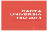 CARTA UNIVERSIA RIO 2014 - AfacomLas universidades constituyen la principal fuente de generación de ciencia de calidad en las sociedades iberoamericanas. Para dar un salto adelante