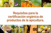 Requisitos para la certificación orgánica de productos de ... · veterinario en la apicultura •De las circunstancias catastróficas COR (Art.7.1) Phoenix Tucson L Paz Dallas Austin