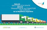 Guía de GESTIÓN EFICIENTE para el TRANSPORTE ......El transporte de cargas por carretera es el modo más importante de América Latina, pues movili - za más del 70% de las cargas