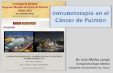 Inmunoterapia en el Cáncer de Pulmóngido.es/images/13mesa4_inmunoterapia_dr_munoz.pdf · Inmunoterapia del Cáncer: Cualquier interacción con el sistema inmune para tratar el cáncer