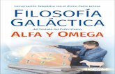 FILOSOFÍA GALÁCTICA - Alfa y Omega · 2017. 6. 8. · ALFA Y OMEGA; él ha escrito 4,000 Rollos Telepáticos y es Autor de la Ciencia Celeste o Doctrina del Cordero de Dios. Voz
