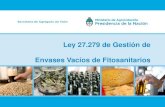 Ley 27.279 de Gestión de Envases Vacíos de Fitosanitarios · informe que acredite la gestión de envases implementada en sus respectivas jurisdicciones; • Respetar los principios