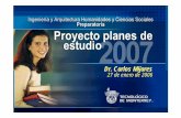 Dr. Carlos MijaresMijaressitios.itesm.mx/va/portalva/27ene-DrMijares Plan estudio2007.pdf · Inicio del proyecto (medios electrónicos) 02-Dic Presentación del proyecto (Conferencia