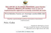 TALLER DE LA ALIANZA REGIONAL para Centro América, México ...€¦ · América, México y El Caribe: hacia un plan de implementación regional en el manejo sostenible del suelo.