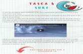 TAREA 4: SURF - portal.edu.gva.es · P E N S A Q U I N T E M P S F A R À D E M À . I N D I C A : l L A T E M P E R A T U R A Has d'expressar-la a graus centígrads (ºC) i dir si