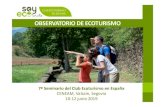 03 Observatorio Ecoturismo - miteco.gob.es · OBSERVATORIO DE ECOTURISMO 7º Seminario del Club Ecoturismo en España CENEAM, Valsaín, Segovia 10‐12 junio 2019