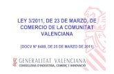 LEY 3/2011, DE 23 DEMARZO, DE COMERCIO DE LA COMUNITAT ... comercio.pdf · LEY 3/2011, DE 23 DEMARZO, DE COMERCIO DE LA COMUNITAT VALENCIANA (DOCV Nº 6488, DE 25 DEMARZO DE 2011)