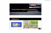TELEVISIÓN DIGITAL INTERACTIVA - Unicaucajano.unicauca.edu.co/TelevisionDigitalInteractiva.pdf · televisión digital interactiva, centrándose en la construcción de aplicaciones