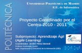 Proyecto Coordinado por el Centro 2010 - 2011€¦ · equipo, liderazgo, participación, gestión y defensa oral, entre otras. 1 ... Primer Paso a la Agilidad: Retrospectivas para