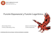 Función Exponencial y Función Logarítmica · Logaritmo Función logarítmica log a b = c a > ac = b f(x) = log x a ≠ 1, 0 Función exponencial f(x) = ax a ≠ 1, a > 0, b > 0