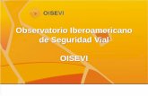Observatorio Iberoamericano de Seguridad Vial OISEVIcongresodevialidad.org.ar/.../seguridad_vial/centeno.pdf · Seguridad Vial y Tránsito, celebrada en mayo de 2010 en Montevideo