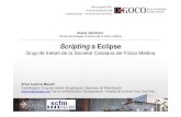 Scripting a Eclipsegrupgoco.org/images/docs/Presentacions/2018/Scripting...Sessió radiofísics: Noves tecnologies al servei de la física mèdica Scripting a Eclipse Grup de treball