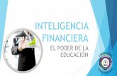 INTELIGENCIA FINANCIERA - 4life.concientizate.com · Aquí es donde la inteligencia financiera hace a una persona valiosa para crear riquezas . Las personas valiosas salen adelante