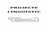 PROJECTE LINGÜÍSTIC · 2019. 1. 29. · Aquest projecte lingüístic s’ajusta, també, al que determina el Decret 119/2015, de 23 de juny, d’ordenació dels ensenyaments de