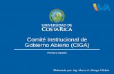 Comité de Gobierno Abierto...Algunos elementos: 1. Incorporación de Costa Rica a la Alianza para el Gobierno Abierto en el 2012 y ratificado en el 2014. 2. Deseo de la Administración