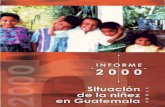 Informe 200 Situación de la Niñez en Guatemala Ninez 2000.pdfNiñez con discapacidad ... (promovida por la activista indígena y Premio Nobel de la Paz, Sra. Rigoberta Menchú) por
