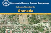 Cabecera Municipal de Granada · En la ciudad de Granada, el levantamiento de la Cartografía Digital y el Censo de Edificaciones se realizó de agosto a septiembre de 20141/. Los