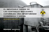 EL INEVITABLE CIERRE DE LAS CENTRALES NUCLEARES …abayanalistas.net/en/wp-content/uploads/informes/... · desmantelar las centrales y gestionar los residuos radiactivos en España,