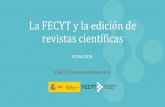 La FECYT y la edición de revistas científicasthinkepi.net/notas/entreconferencias2018/10_15_Coslado.pdf · Proceso de evaluación Además de las bases, la guía de evaluación es
