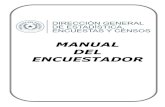 MANUAL DEL ENCUESTADOR - DGEEC · El encuestador depende directamente del supervisor del equipo, es quien le impartirá según la necesidad, las instrucciones pertinentes para llevar