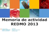 Memoria de actividad REDMO 2013Nota: La estadística de actividad en trasplante REDMO no tiene por qué coincidir con la estadística de actividad de la ONT. Ello es debido a que,
