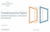 Transformación Digital - · PDF file Somos pioneros en la transformación digital de los Procesos de Gestión de Exámenes y de la Evaluación. Ayudando a clientes como el Instituto