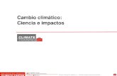 Cambio climático: Ciencia e impactos - Cruz Roja€¦ · en cambio climático Principales conclusiones El cambio climático ya está teniendo lugar. Se debe, ante todo, a actividades