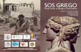 SOS GRIEGO - Asociación Cultural Hispano-Helénica...en nuestras especialidades, especialmente Cultura Clásica y Latín. Se debatirá una redefinición de la asignatura de Cultura