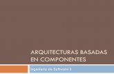 Arquitecturas Basadas en Componentes - Universidad Icesi · EN COMPONENTES Ingeniería de Software II . Evolución de las Arquitecturas Desde una perspectiva tecnológica (física)