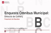 Enquesta Òmnibus Municipal - Barcelona · Enquesta Òmnibus Municipal – Setembre 2017 Presentació de Resultats – Direcció de Comerç Base. Perfil d’enquestats que responen
