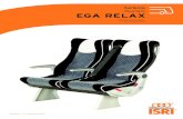 Turismo Tourism EGA RELAX€¦ · EGA RELAX Asiento súper ligero, ergonómico y reclinable con cinturones de seguridad totalmente integrados. Respaldo alto con “orejeras". Cojines