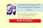 Shell Scripting IShell Scripting Imaterias.fi.uba.ar/7508/Practica-2011/ClaseU1.pdf · archivos Los directorios ... > stty erase backespace # Caracter para borrar > stty intr ^C #