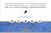de la avifauna argentina - Fundación Azara · LocaLidades, coordenadas GeoGráficas y Literatura de La avifauna arGentina LocaLidades, coordenadas GeoGráficas y Literatura de La