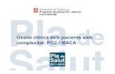 Gestió clínica dels pacients amb complexitat: PCC i MACA€¦ · 8 Diversos nivells de consens en complexitat !Estratègic !Terminològic !Conceptual !Identificació !Atenció 8