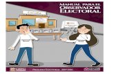 MANUAL PARA EL OBSERVADOR ELECTORAL · La organización, preparación, desarrollo y vigilancia del proceso electoral local, es una función que se ejercerá a través del Instituto