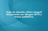 Guía de atención clínica integral del paciente con Dengue ...manizalessalud.net/wp-content/uploads/2019/03/guia_atencion_clini… · Guía de atención clínica integral del paciente