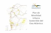 Plan de Movilidad Urbana Sostenible del EixoAtlántico...territorial, la cohesión interurbana y el crecimiento del hábitat difuso en las periferias urbanas.(1) • Las ciudades deben