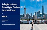 Adapta la teva Estratègia Online Internacional XINA · Objetius de la sesió • Exposar la oportunitat que representa l’expansióinternacional a la Xina per assolir el creixement
