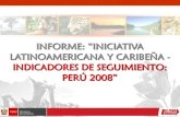 INFORME: “INICIATIVA LATINOAMERICANA Y CARIBEÑA - … · 2019. 3. 11. · INFORME DE SEGUIMIENTO DE LOS INDICADORES DE LA ILAC SOBRE DESARROLLO SOSTENIBLE , PERU 2008 En la XIV