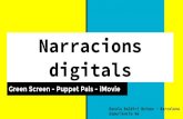 Narracions digitals - Consorci d'Educació · Narracions digitals Green Screen - Puppet Pals - iMovie Escola Baldiri Reixac - Barcelona Experiència 6è
