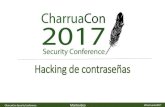 Hacking de contrase£±as - de contrase£±as.pdf¢  CharruaCon Security Conference Montevideo #charruacon2017