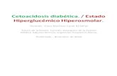 Cetoacidosis diabética. · –Cetoacidosis diabética : Glucemia mayor de 250 mg/dL, acidosis metabólica (pH