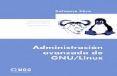 Administración avanzada de GNU/Linux · de trabajo, ya sea desde el escritorio del PC personal, hasta el servi-dor de una gran empresa. El objetivo principal de este curso es introducirnos