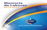 Memoria de Labores - ENTE OPERADOR REGIONAL€¦ · MEMORIA DE LABORES 2014-2015 VALORES: Fomentamos la mejora continua de las competencia de nuestro personal para brindar servicio