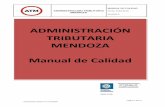 ADMINISTRACIÓN TRIBUTARIA MENDOZA Manual de Calidad · Nª 8.521, que crea la Administración Tributaria Mendoza, la que actuará como entidad autárquica y descentralizada en el