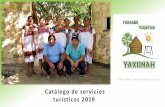 Catálogo de servicios turísticos 2019yaxunah.org/assets/files/Yaxuna catalogo.pdf · Somos un grupo de mujeres y hombres emprendedores que nos hemos unido para proveer servicios
